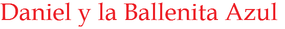 Daniel y la Ballenita Azul
