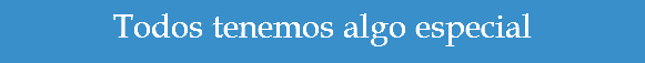 Todos tenemos algo especial