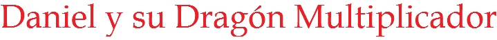 Daniel y su Dragón Multiplicador