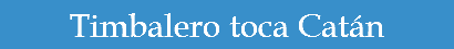 Timbalero toca Catán