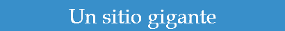 Un sitio gigante