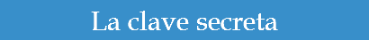 La clave secreta