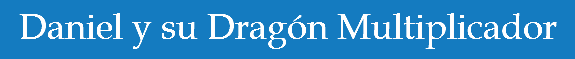 Daniel y su Dragón Multiplicador